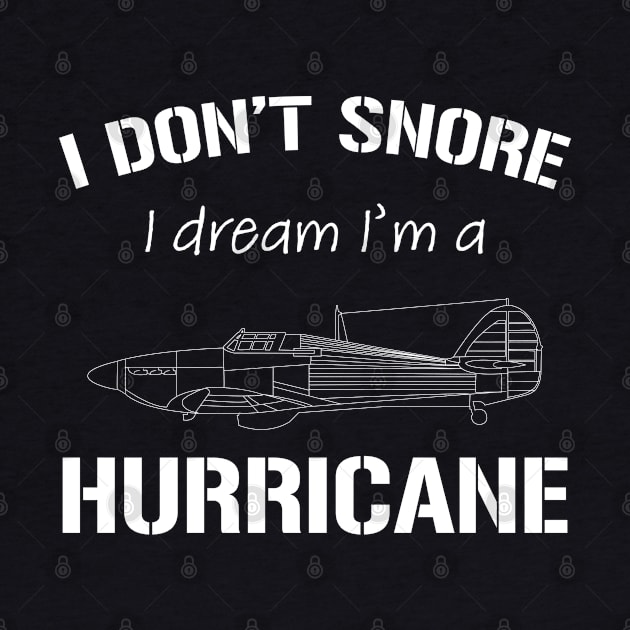 I don't snore I dream I'm a Hurricane by BearCaveDesigns